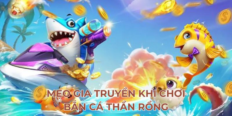 Bắn cá Thần Rồng – Game bắn cá siêu hấp dẫn tại ManClub 4 Có nhiều chiến thuật giúp ngư thủ săn về nhiều cá lớn