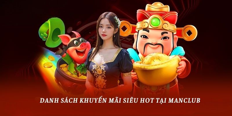 Khuyến mãi ManClub: Cơ hội vàng cho mọi người chơi 2025 2 Khuyến mãi ManClub đem tới nhiều ưu điểm cho hội viên