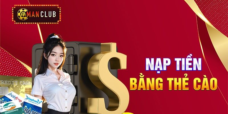Cách nạp tiền ManClub cho người mới lần đầu cá cược 2 Đa dạng phương thức nạp tiền ManClub cho người mới